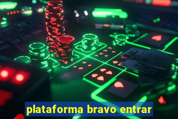 plataforma bravo entrar